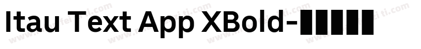 Itau Text App XBold字体转换